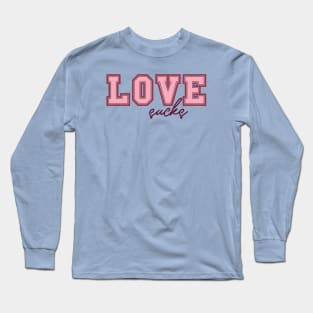 Love Sucks Design Anti Love Anti Valentines Club Long Sleeve T-Shirt